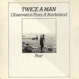 Twice a Man - Observations from a Borderland